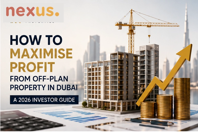 How to Maximise Profit From Off-Plan Property in Dubai