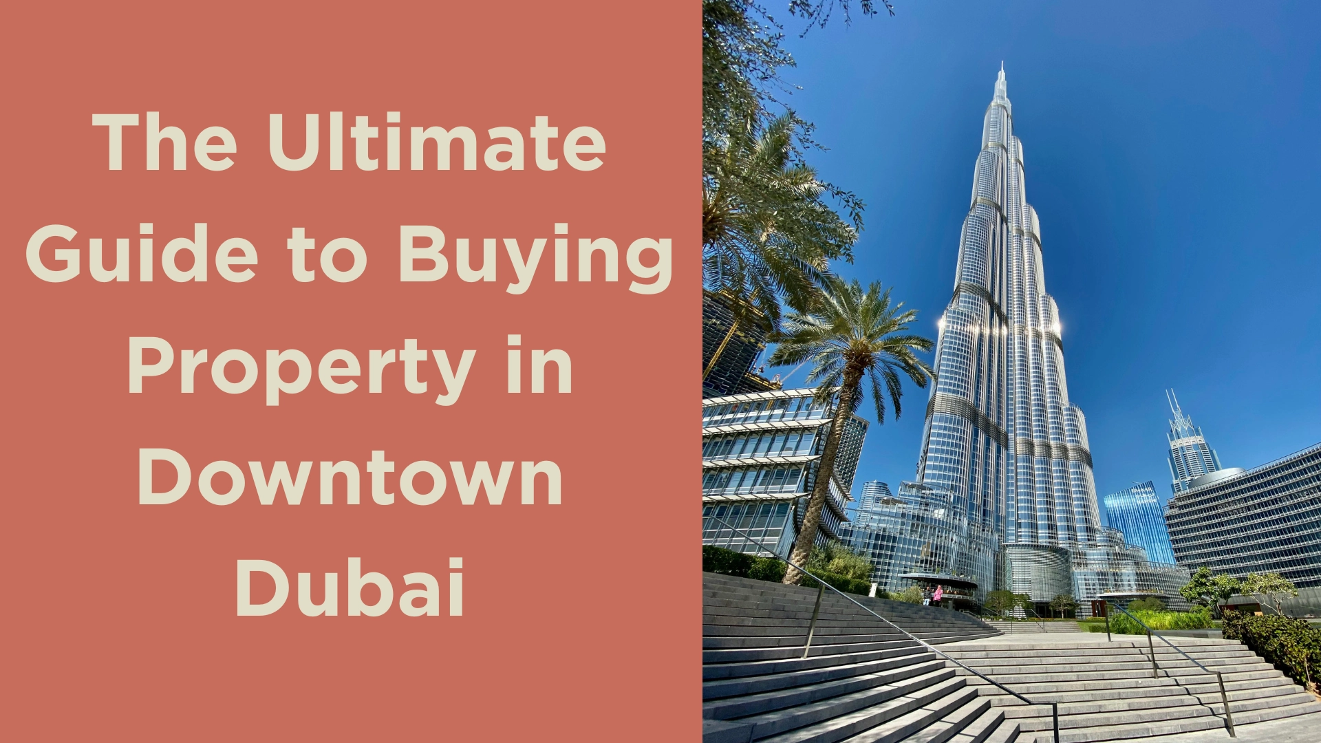 The Ultimate Guide to Buying Property in Downtown Dubai