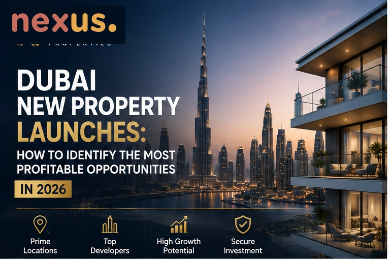 Dubai New Property Launches: How to Identify the Most Profitable Opportunities in 2026